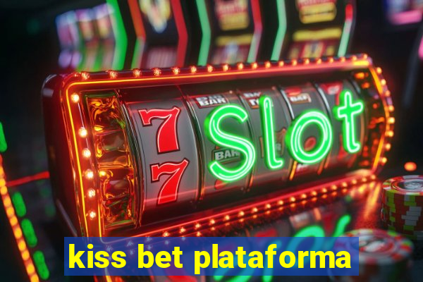 kiss bet plataforma